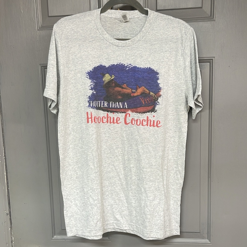 Hotter than a hoochie coochie tee